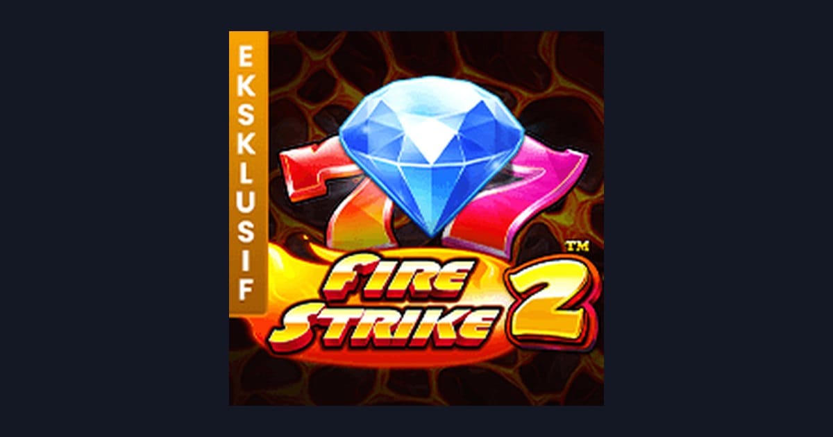 Main Fire Strike 2 dengan Modal Depo 5 Ribu di Situs Slot Terpercaya